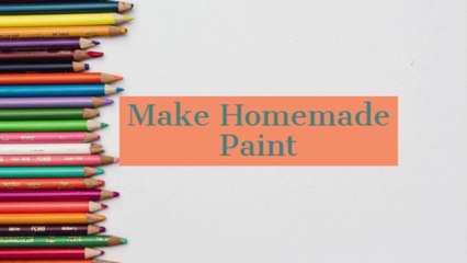 Make Your Own Homemade Paint!!!