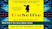 D.O.W.N.L.O.A.D [P.D.F] UnSelfie: Why Empathetic Kids Succeed in Our All-About-Me World [E.B.O.O.K]