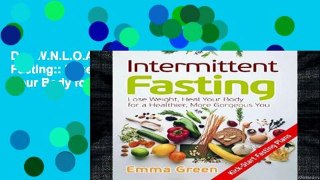 D.O.W.N.L.O.A.D [P.D.F] Intermittent Fasting:: Lose Weight, Heal Your Body for a Healthier You