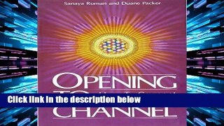F.R.E.E [D.O.W.N.L.O.A.D] Opening to Channel: How to Connect with Your Guide (Birth Into Light)