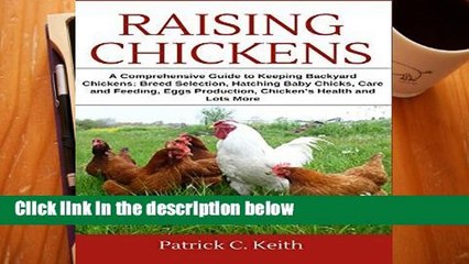 [P.D.F] Raising Chickens: A Comprehensive Guide to Keeping Backyard Chickens - Breed Selection,