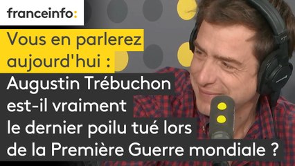 Augustin Trébuchon est-il vraiment le dernier poilu tué lors de la Première Guerre mondiale ?