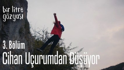 Cihan uçurumdan düşüyor - Bir Litre Gözyaşı 3. Bölüm