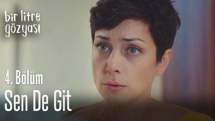 Sen de git - Bir Litre Gözyaşı 4. Bölüm