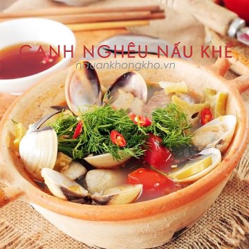 Món ngon mỗi ngày: Cách làm CANH NGHÊU NẤU KHẾ