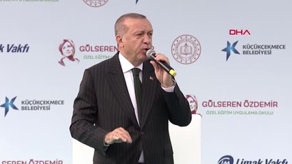 İstanbul- Erdoğan, Gülseren Özdemir Özel Eğitim Uygulama Okulu'nun Açılışında Konuştu