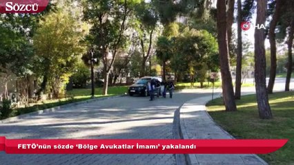 FETÖ’nün sözde ‘Bölge Avukatlar İmamı’ yakalandı