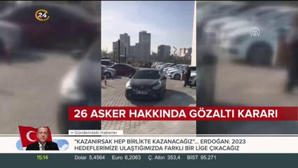 26 asker hakkında gözaltı kararı