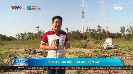 Bến Tre: Vì sao dự án điện gió nhiều tiềm năng bị thu hồi?