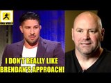 Brendan Schaub always likes to take away the shine other people,Dana White on Askren's 1st Opponent