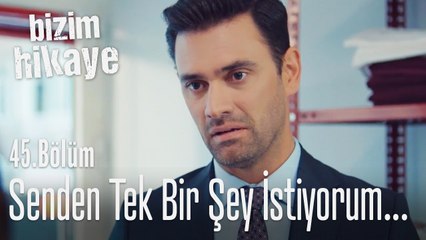 Ben seninle belirsizliğe varım! - Bizim Hikaye 45. Bölüm