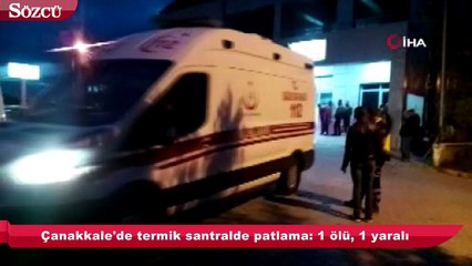 Çanakkale'de termik santralde patlama