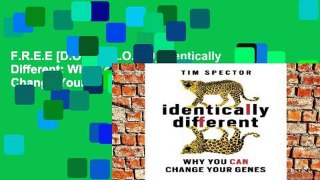 F.R.E.E [D.O.W.N.L.O.A.D] Identically Different: Why You Can Change Your Genes [E.P.U.B]