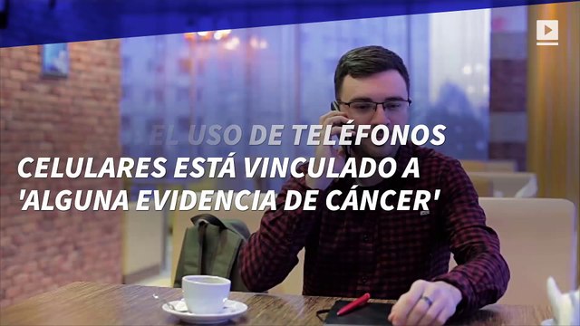 Estudio: el uso de teléfonos celulares está vinculado a 'alguna evidencia de cáncer'