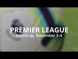 Premier League Round-Up - November 3-4 - Man City Continue To Dominate