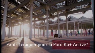Faut-il craquer pour la Ford Ka+ Active?