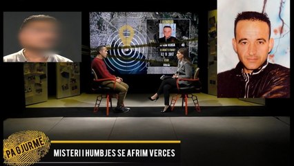 Pa Gjurmë- Dëshmia tronditëse për 40 vjecarin: E rrëmbyen, mund edhe ta kenë vrarë.