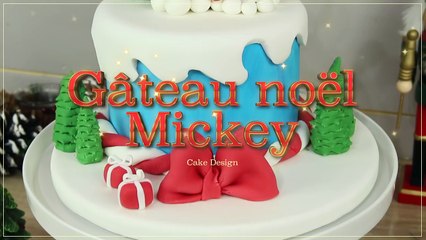MICKEY EN PÂTE À SUCRE !   GÂTEAU CAKE DESIGN NOEL MICKEY