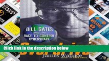 F.R.E.E [D.O.W.N.L.O.A.D] Overdrive: Bill Gates and the Race to Control Cyberspace