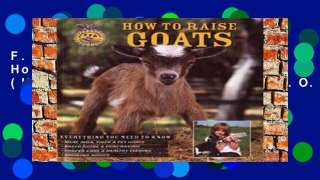 F.R.E.E [D.O.W.N.L.O.A.D] How to Raise Goats (How to Raise...) [A.U.D.I.O.B.O.O.K]