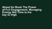 About for Book The Power of Full Engagement: Managing Energy Not Time is the key to High Perform