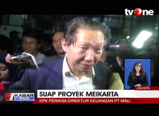 KPK Periksa Direktur Keuangan PT MSU Terkait Suap Meikarta