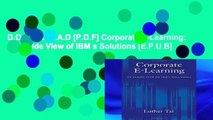D.O.W.N.L.O.A.D [P.D.F] Corporate E-Learning: An Inside View of IBM s Solutions [E.P.U.B]