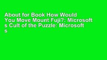 About for Book How Would You Move Mount Fuji?: Microsoft s Cult of the Puzzle: Microsoft s Cult of