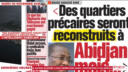 Le Titrologue du 06 Novembre 2018 : Bruno Koné, "Des quartiers précaires seront reconstruit a Abidjan mais…"