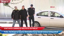 ‘Kumpas’ın savcısı Sarıkaya adliyeye getirildi