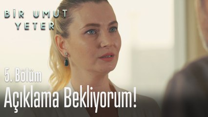 Açıklama bekliyorum! - Bir Umut Yeter 5. Bölüm