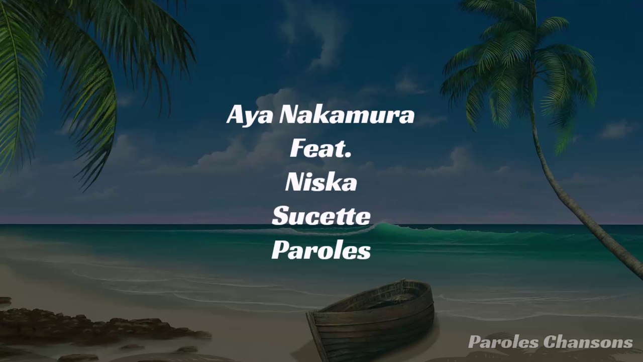 Aya Nakamura - Sucette Feat. Niska (Paroles) - Vidéo Dailymotion