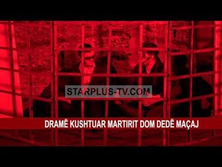 DRAMË KUSHTUAR MARTIRIT DOM DEDË MAÇAJ