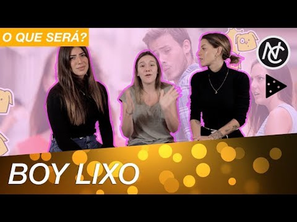 SAIBA COMO IDENTIFICAR UM BOY LIXO