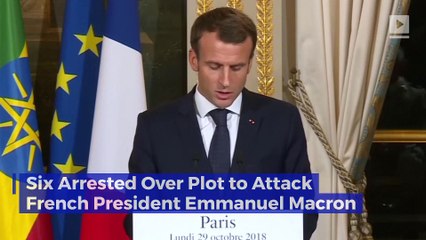 Six Arrested Over Plot to Attack French President Emmanuel Macron