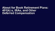 About for Book Retirement Plans: 401(k) s, IRAs, and Other Deferred Compensation Approaches (The