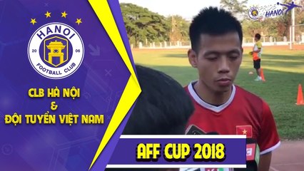 Đội trưởng Văn Quyết đề cao sự tập trung trước trận đấu mở màn AFF Cup của ĐTVN với Lào | HANOI FC