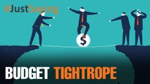 #JUSTSAYING: Budget Tightrope