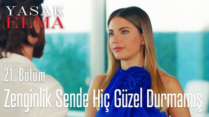 Fakir halin daha çekilebilirdi, zenginlik sende hiç güzel durmamış - Yasak Elma 21. Bölüm