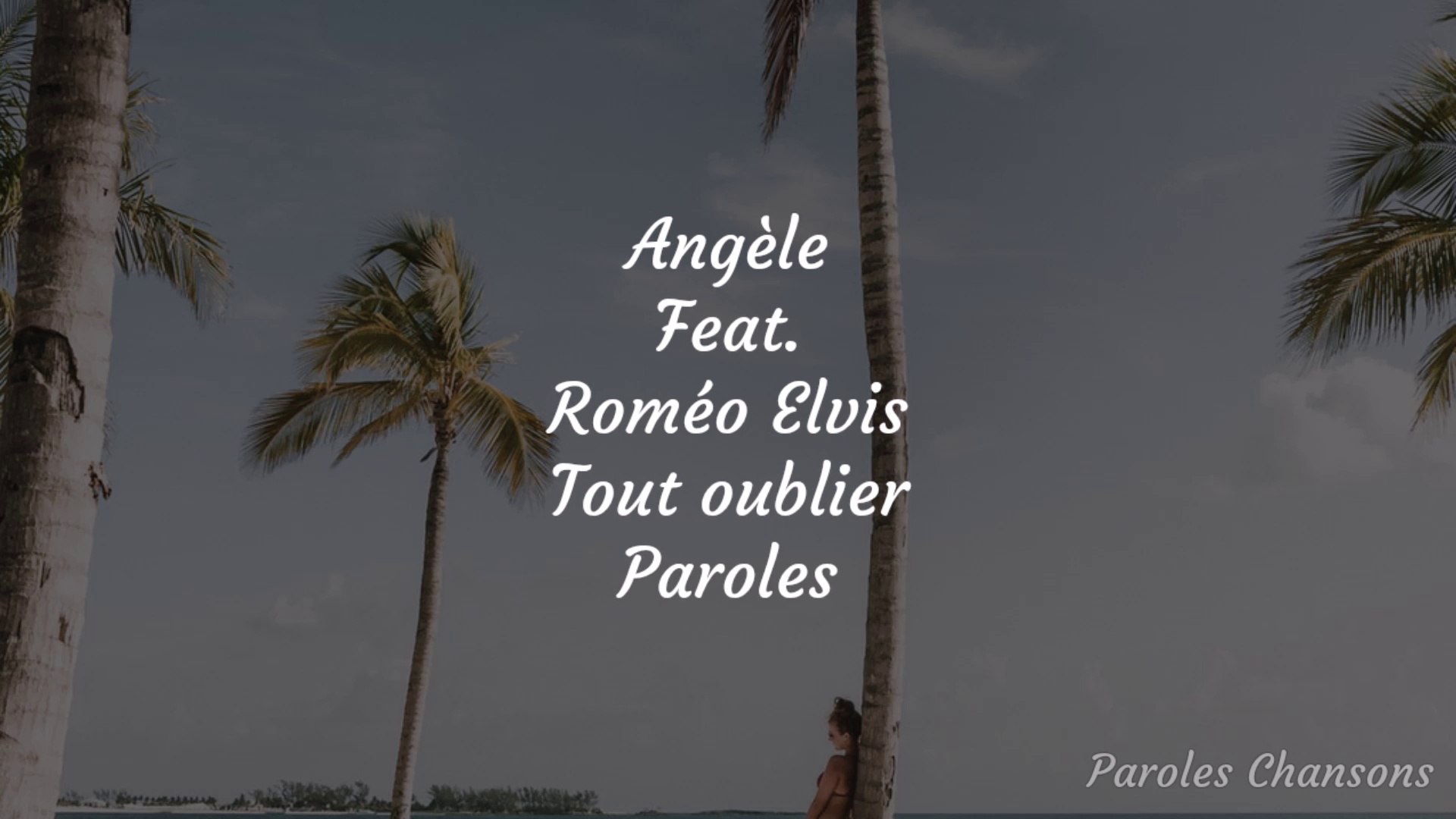 Angèle - Tout Oublier Feat. Roméo Elvis (Paroles) - Vidéo Dailymotion