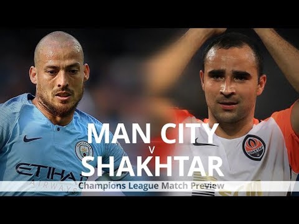 Manchester City v Shakhtar Donetsk - Champions League Match Preview