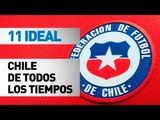 11 ideal | Chile (de todos los tiempos)