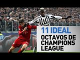 11 ideal | Octavos de Champions League