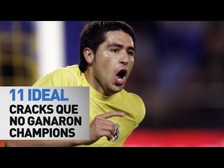11 Ideal | Cracks que no ganaron la Champions League