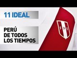 11 ideal | Perú (de todos los tiempos)