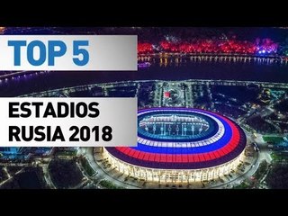 Top 5 estadios Rusia 2018