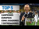 Top 5 campeones Champions como jugadores y entrenadores