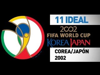 11 ideal | Corea / Japón 2002