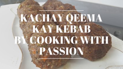 Beef kebab | How to make kachay qeema ka kebab