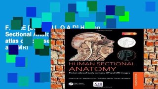 F.R.E.E [D.O.W.N.L.O.A.D] Human Sectional Anatomy: Pocket atlas of body sections, CT and MRI